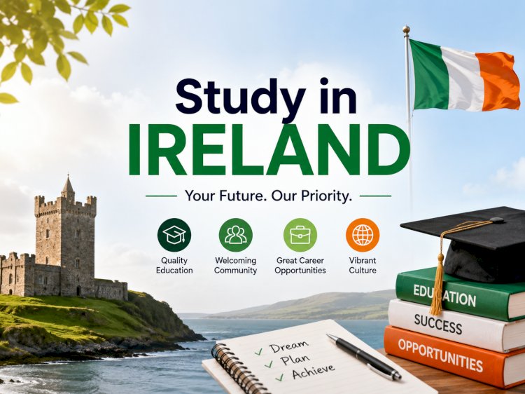 Ireland for International Students | Why International Students should study in Ireland